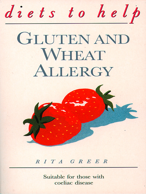 Title details for Gluten and Wheat Allergy by Rita Greer - Available
